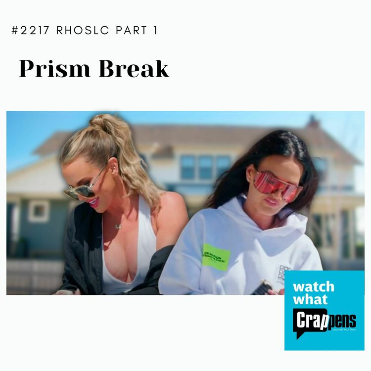 cover art for #2217 RHOSLC Part 1: Prism Break