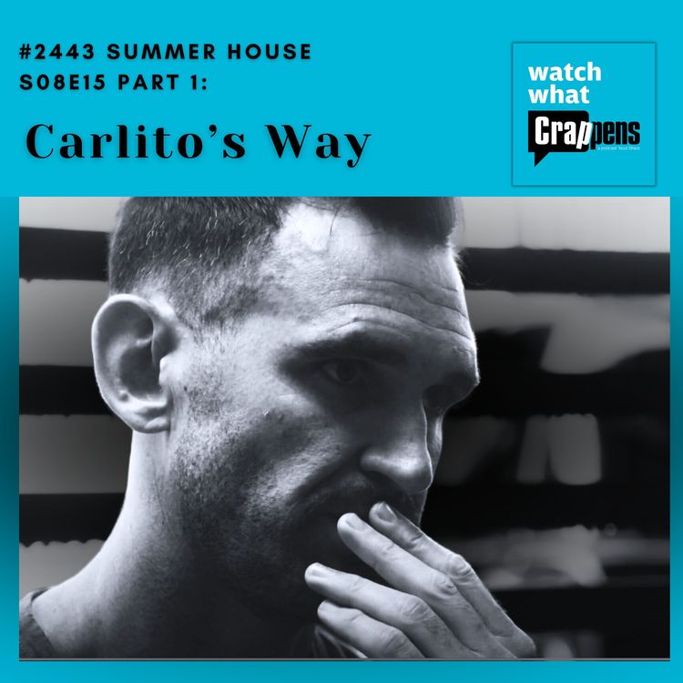 cover art for #2443 Summer House S08E15 Part 1:  Carlito’s Way
