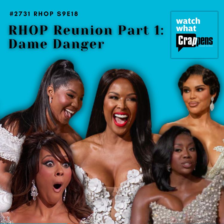 cover art for #2731 RHOP S9E18 Reunion Part 1: Dame Danger
