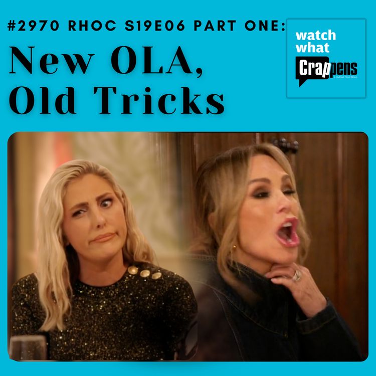 cover art for #2970 RHOC S19E06 Part 1: New OLA, Old Tricks