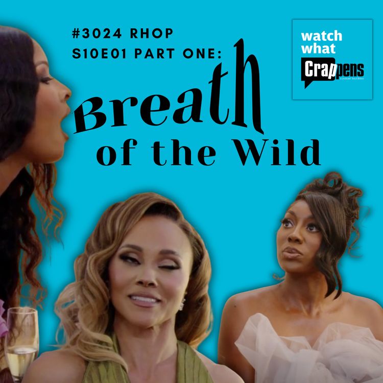 cover art for #3024 RHOP S10E01 Part 1: Breath of the Wild