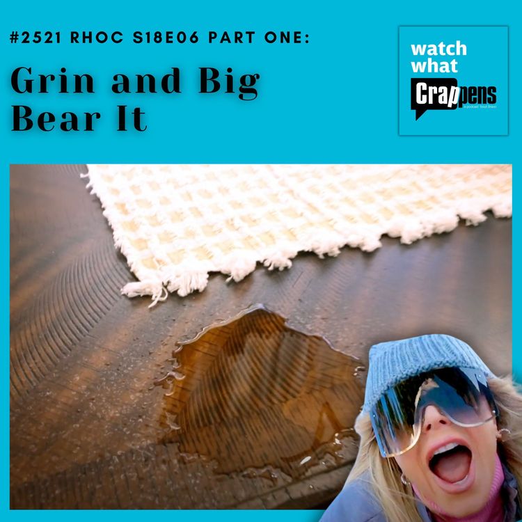 cover art for #2521 RHOC S18E06 Part One: Grin and Big Bear It
