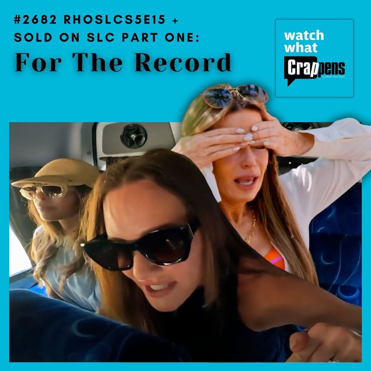 cover art for #2682 RHOSLCS5E15 + Sold on SLC Part One: For The Record