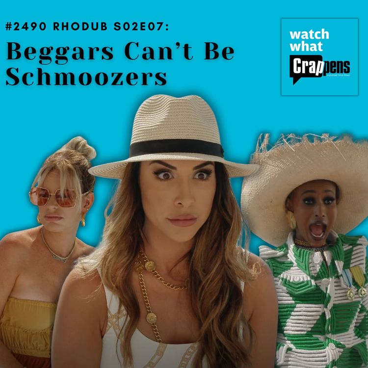 cover art for #2490  RHODub S02E07: Beggars Can’t Be Schmoozers