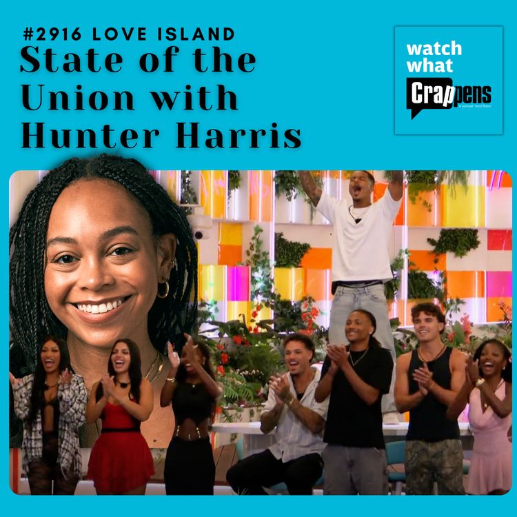 cover art for #2916 LOVE ISLAND: State of the Union with Hunter Harris