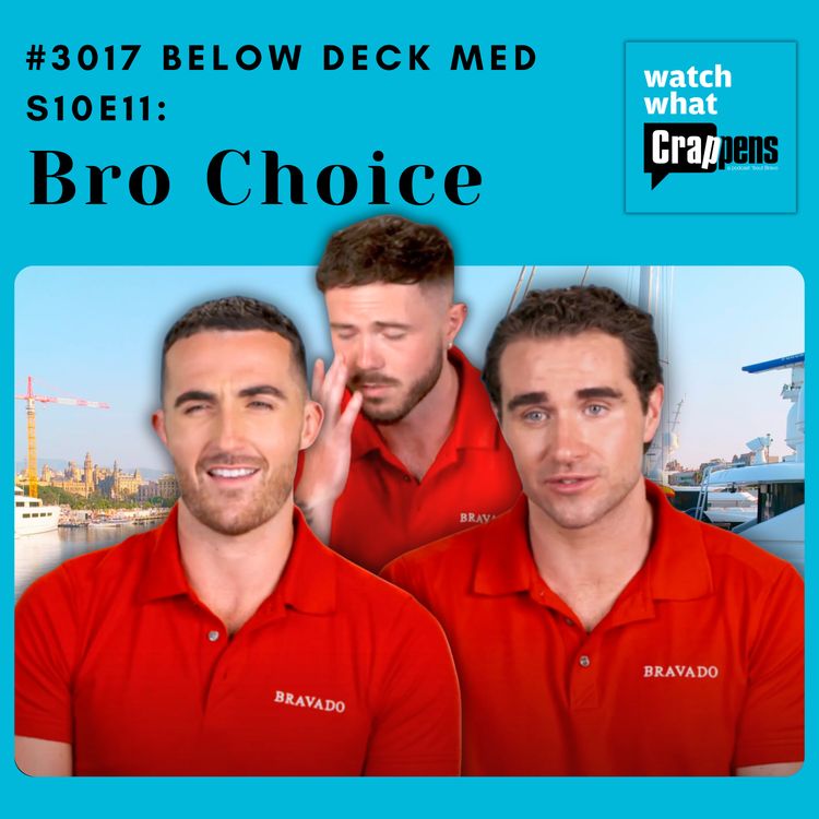cover art for #3017 Below Deck Med S10E11: Bro Choice