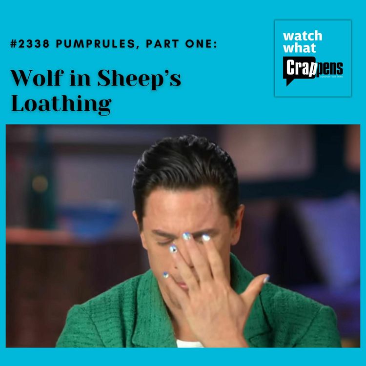 cover art for #2338 PumpRules Part 1: Wolf in Sheep’s Loathing