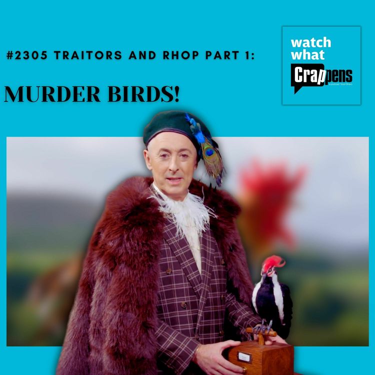 cover art for #2305 Traitors and RHOP Part 1: MURDER BIRDS!