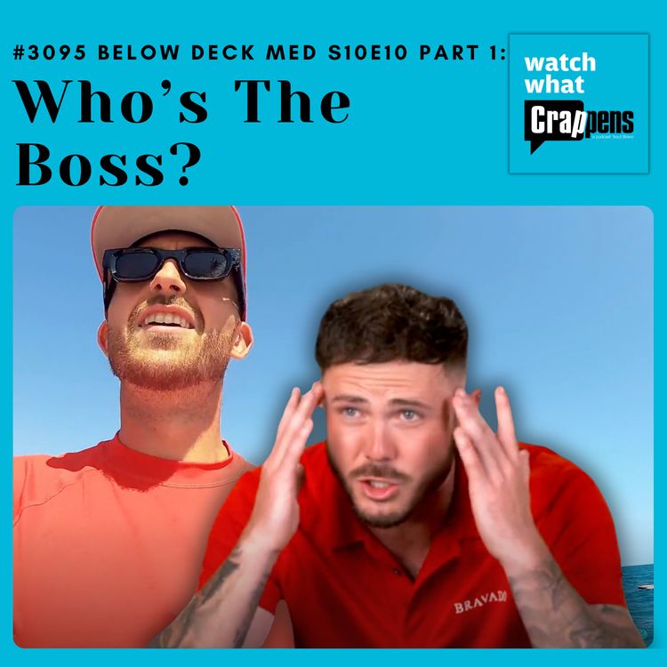 cover art for #3095 Below Deck Med S10E10 Part 1: Who’s The Boss?
