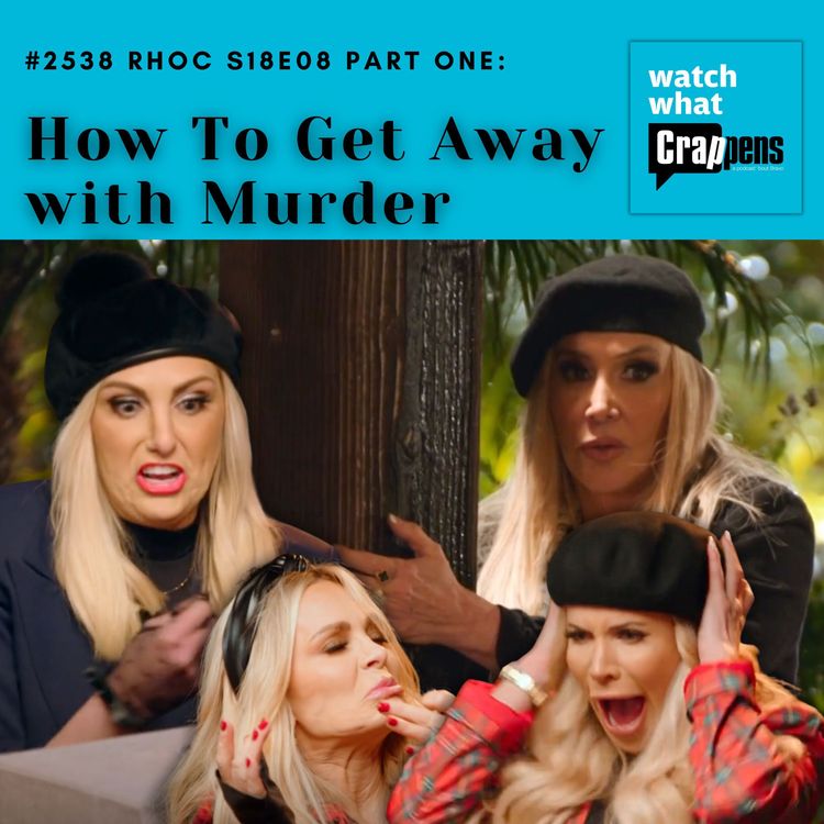 cover art for #2538 RHOC S18E08 Part One: How To Get Away with Murder