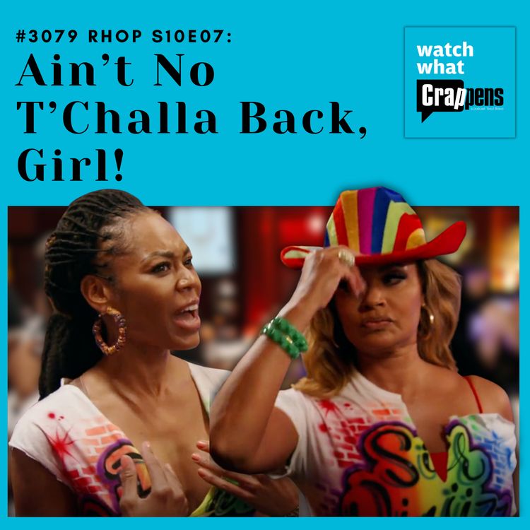 cover art for #3079 RHOP S10E07: Ain’t No T’Challa Back, Girl!