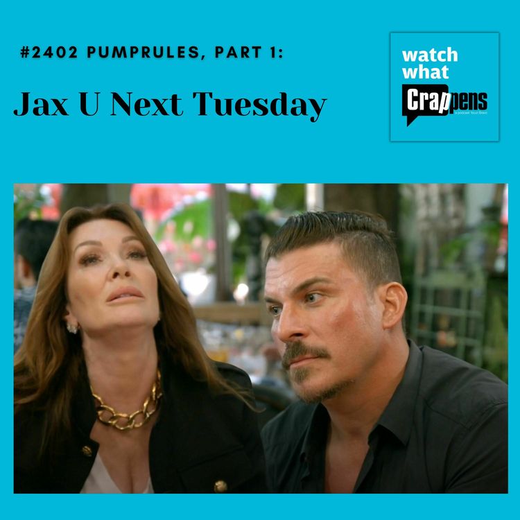 cover art for #2402 PumpRules, Part 1-  Jax U Next Tuesday