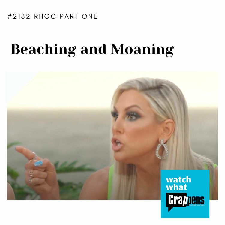 cover art for #2182 RHOC Part One: Beaching and Moaning