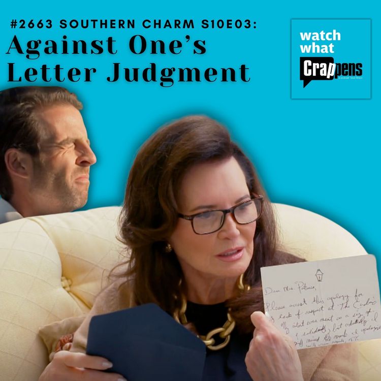 cover art for #2663  Southern Charm S10E03: Against One’s Letter Judgment