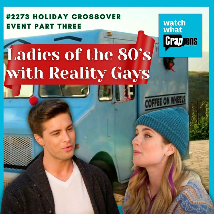 cover art for #2273 Holiday Crossover Event Part Three: Ladies of the 80’s with Reality Gays