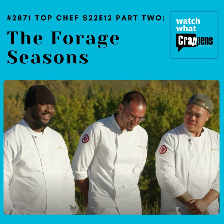 cover art for #2871  Top Chef S22E12 Part Two: The Forage Seasons