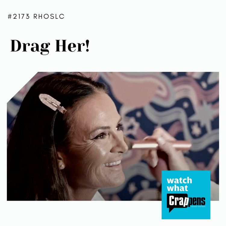 cover art for #2173 RHOSLC: Drag Her!