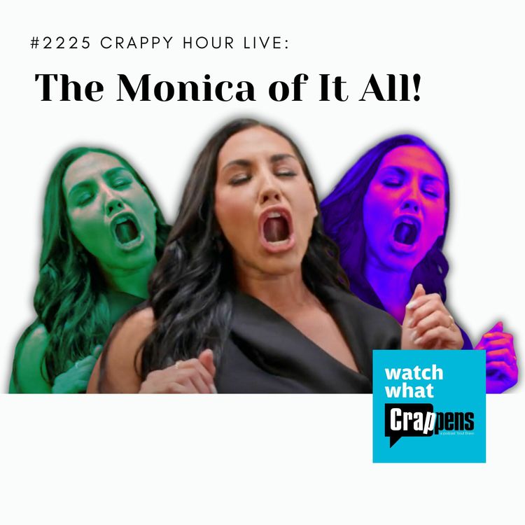 cover art for #2225 Crappy Hour Live: The Monica of It All!