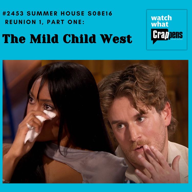 cover art for #2453 Summer House S08E16 Reunion 1, Part One: The Mild Child West