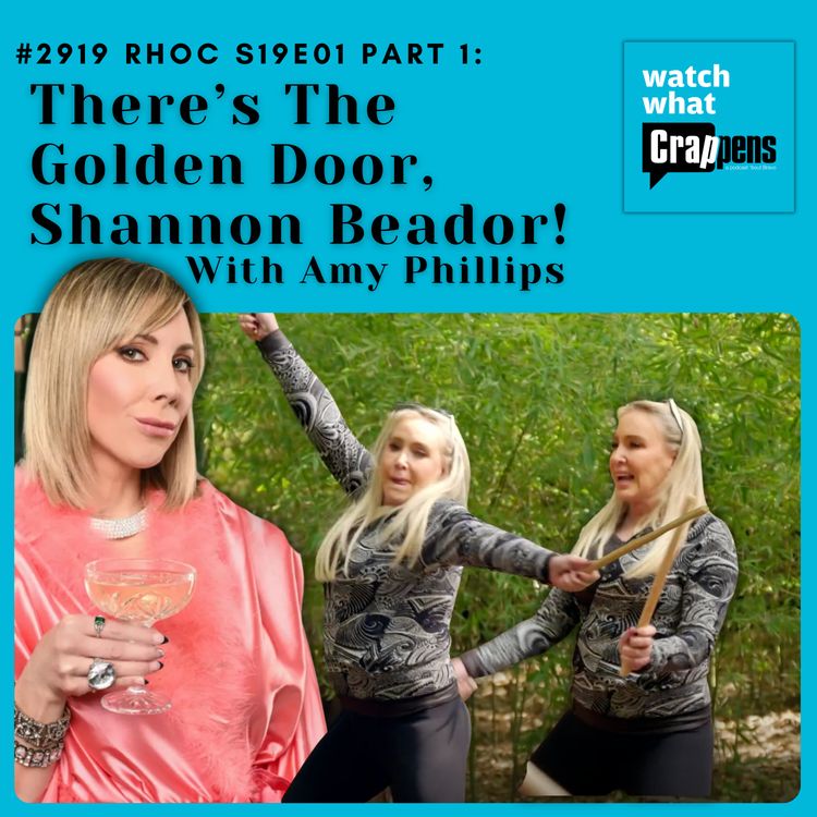 cover art for #2919 RHOC S19E01 Part 1: There’s The Golden Door, Shannon Beador! With Amy Phillips