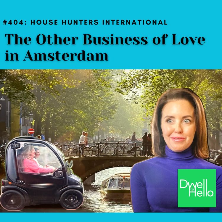 cover art for Dwell Hello #404: The Other Business of Love in Amsterdam