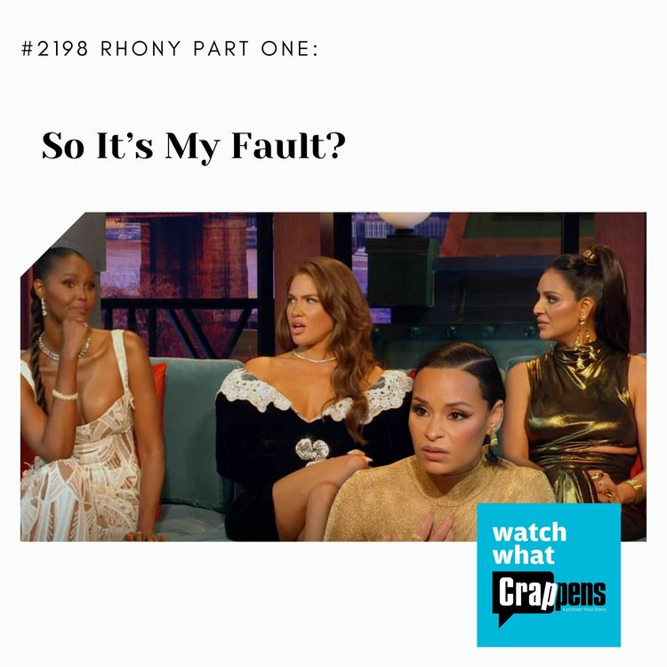 cover art for #2198 RHONY Part One: So It’s My Fault?