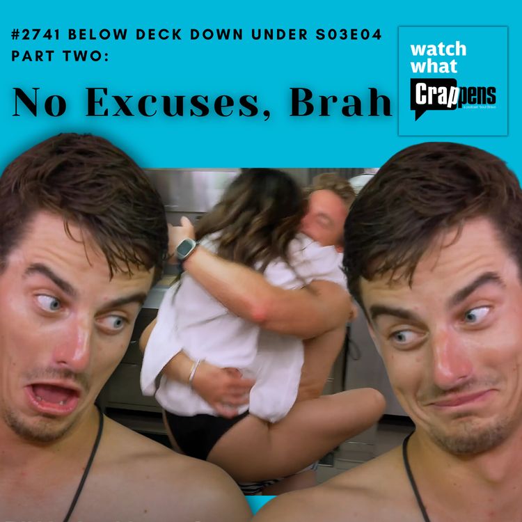 cover art for #2741 Below Deck Down Under S03E04 Part Two: No Excuses, Brah
