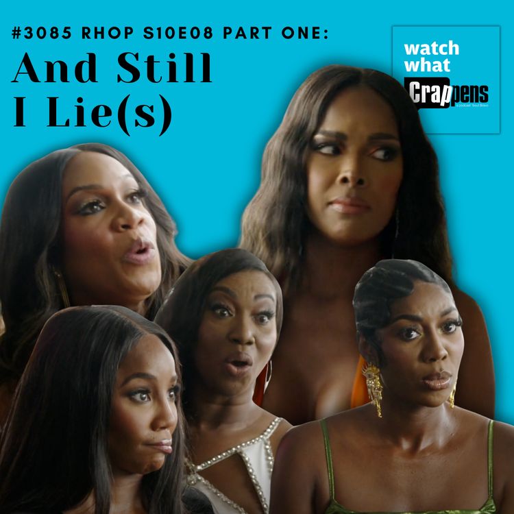 cover art for #3085 RHOP S10E08 Part One: And Still I Lie(s)