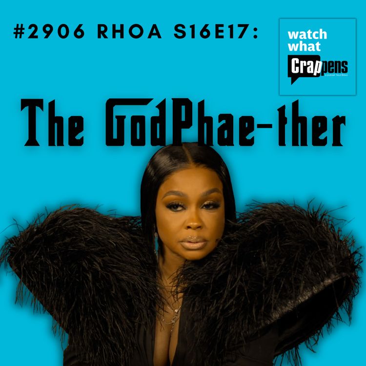 cover art for #2906  RHOA S16E17: The GodPhae-ther