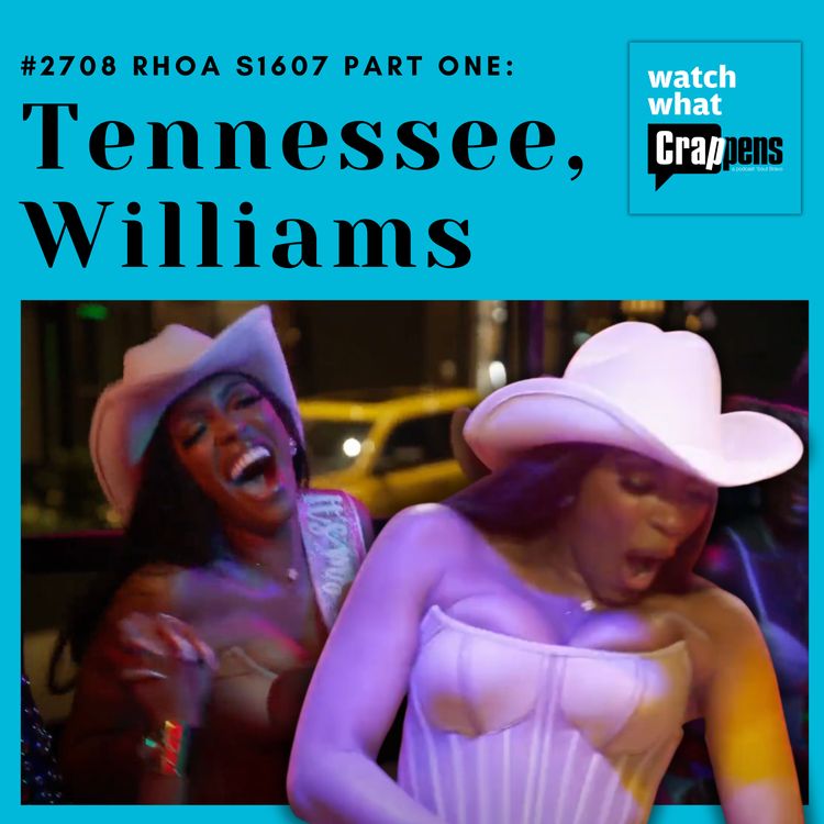 cover art for #2708  RHOA S1607 Part One: Tennessee, Williams