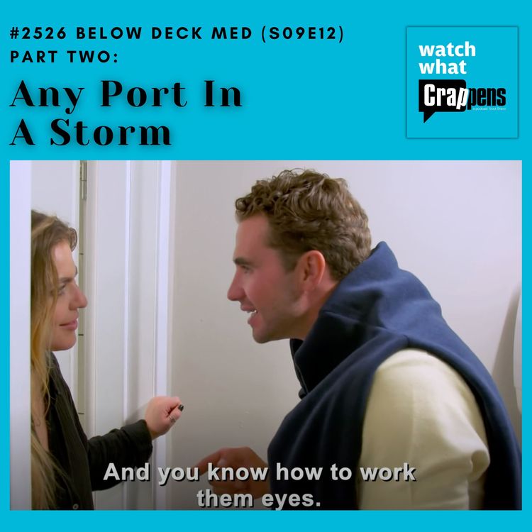 cover art for #2526  Below Deck Med (S09E12) Part Two: Any Port In A Storm