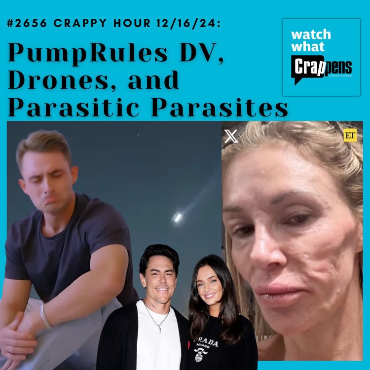 cover art for #2656 Crappy Hour 12/16/24: PumpRules DV, Drones, and Parasitic Parasites
