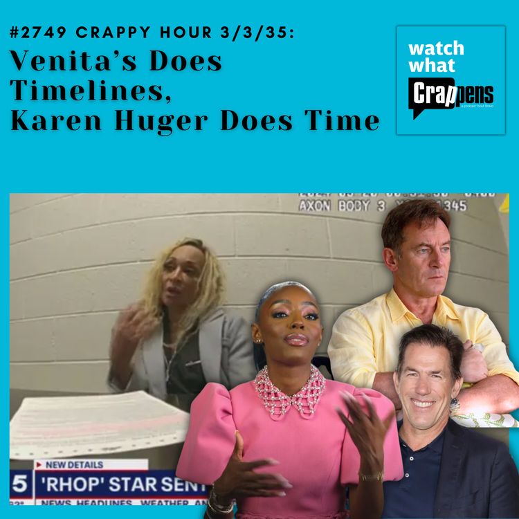 cover art for #2749 Crappy Hour 3/3/35: Venita’s Does Timelines, Karen Huger Does Time