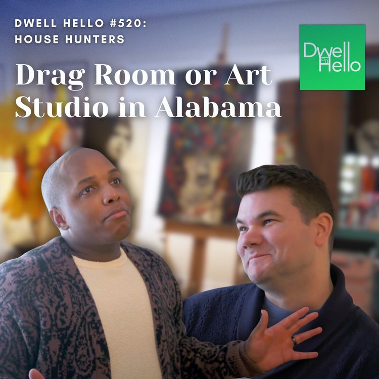 cover art for Dwell Hello #520: Drag Room or Art Studio in Alabama