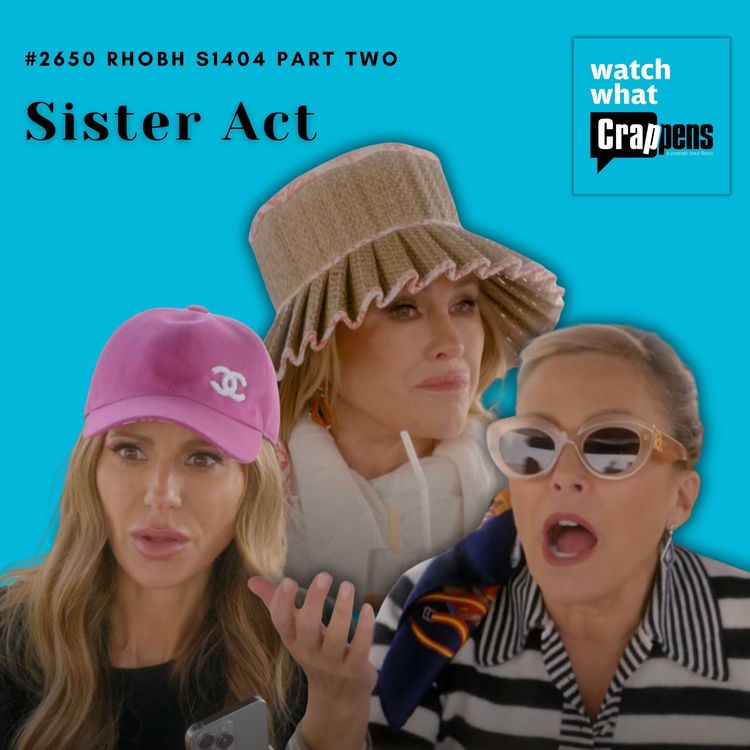 cover art for #2650  RHOBH S1404 Part Two: Sister Act