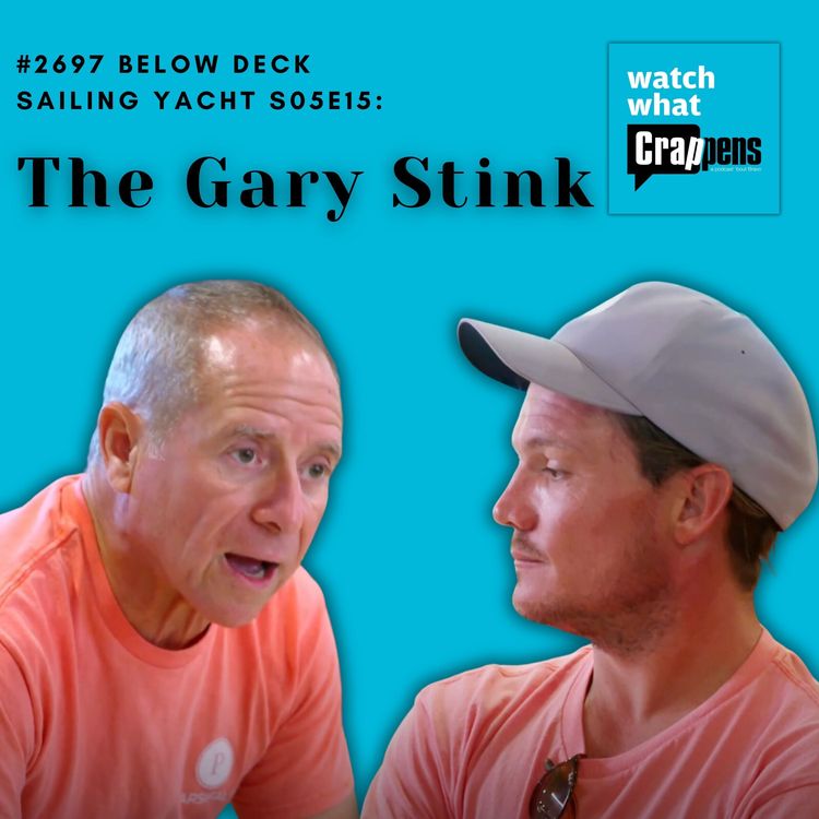 cover art for #2697 Below Deck Sailing Yacht S05E15: The Gary Stink