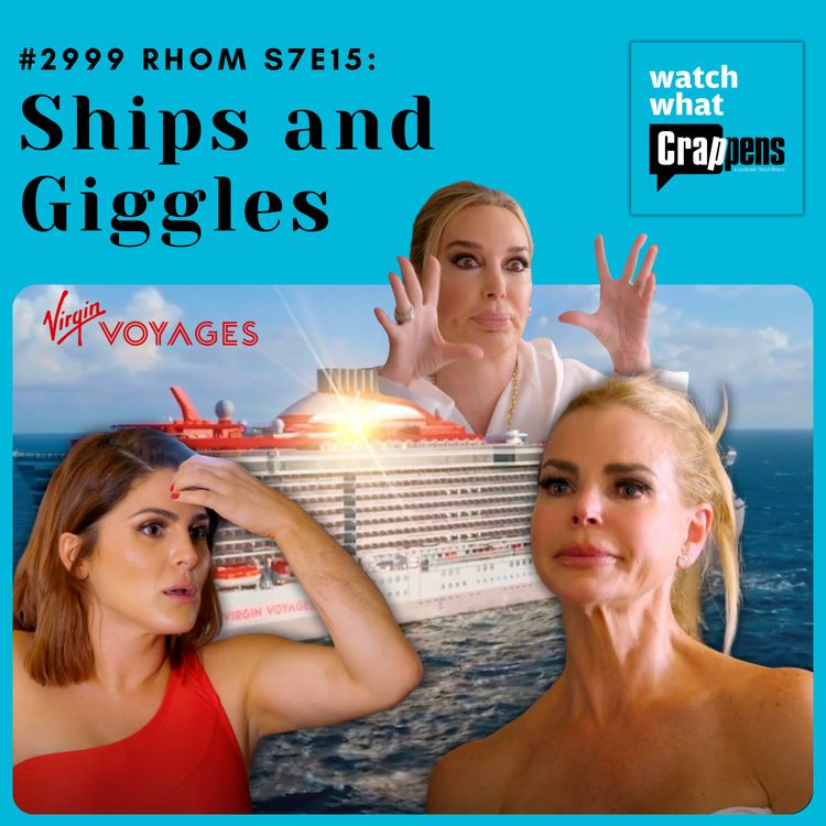 cover art for #2999 RHOM S7E15: Ships and Giggles