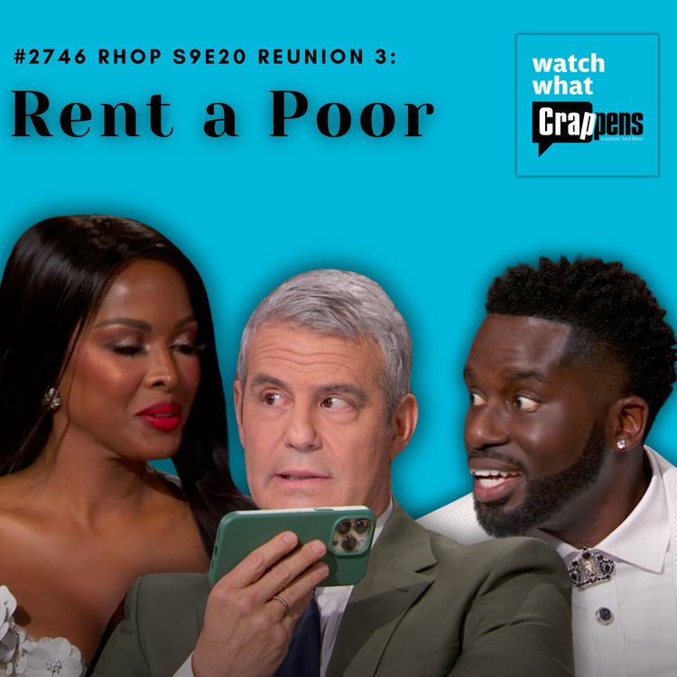 cover art for #2746  RHOP S9E20  Reunion 3: Rent a Poor