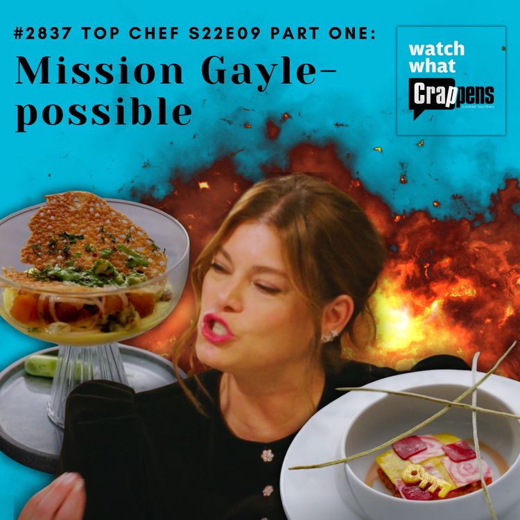 cover art for #2837 Top Chef S22E09 Part One: Mission Gayle-possible