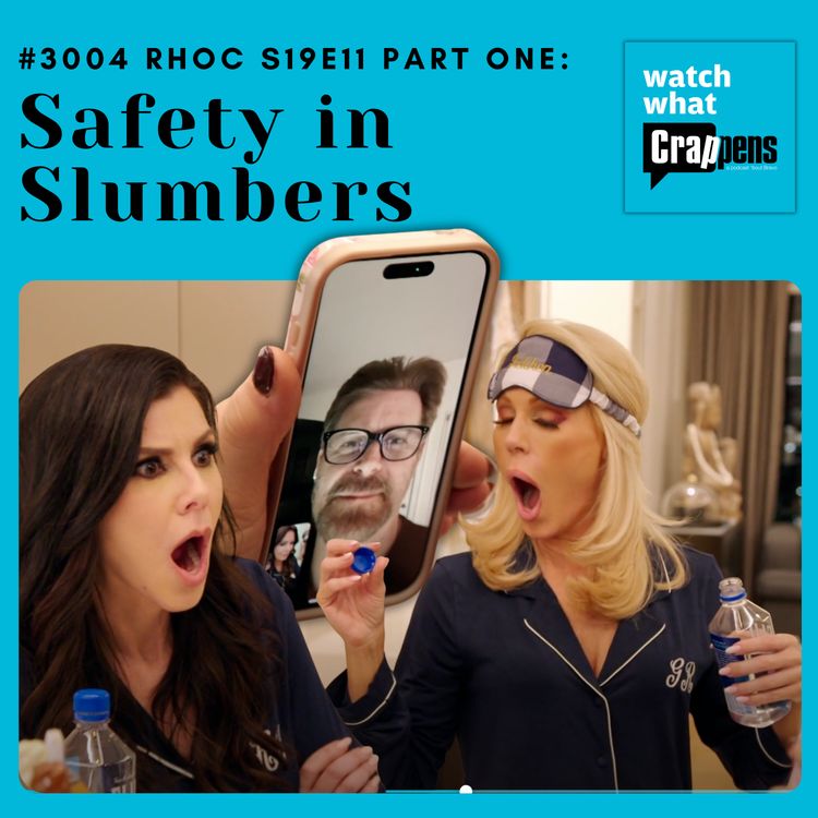 cover art for #3004 RHOC S19E11 Part One: Safety in Slumbers