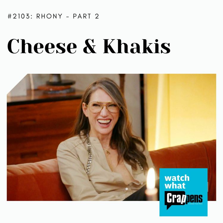 cover art for RHONY, Part 2: Cheese & Khakis