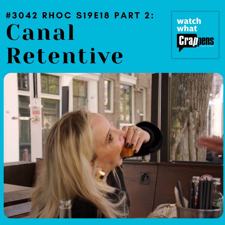 cover art for #3042 RHOC S19E18 Part 2: Canal Retentive