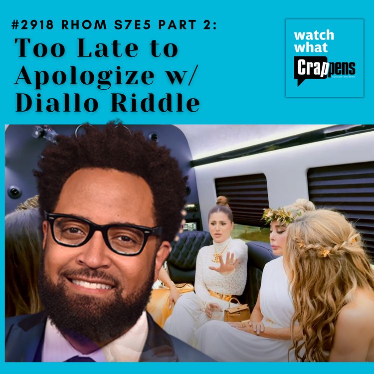 cover art for #2918  RHOM S7E5 Part 2: Too Late to Apologize w/ Diallo Riddle