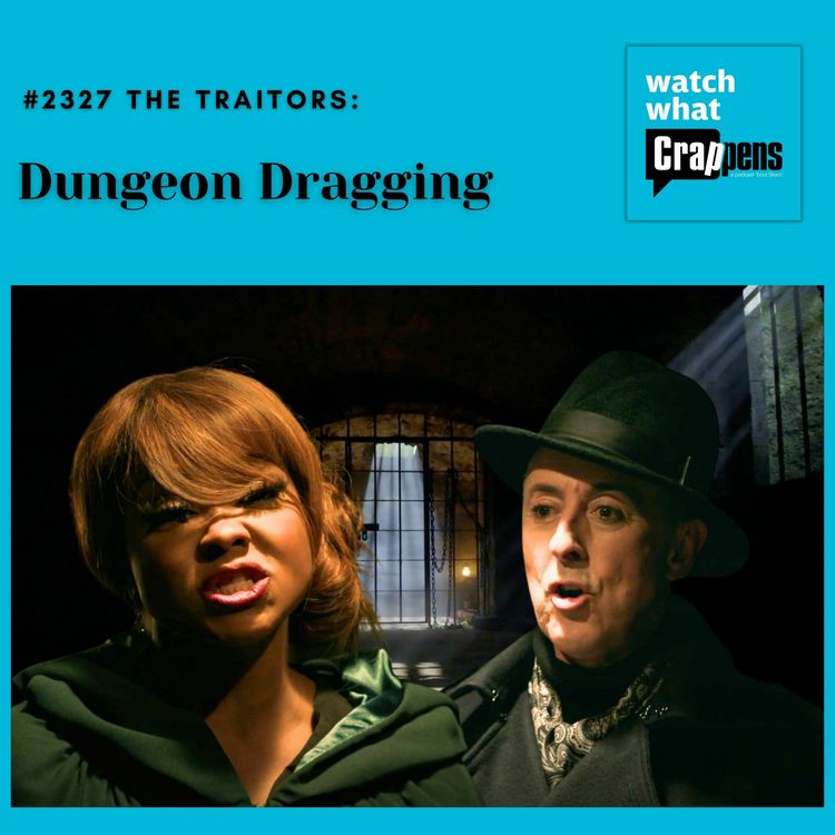 cover art for #2327 The Traitors: Dungeon Dragging