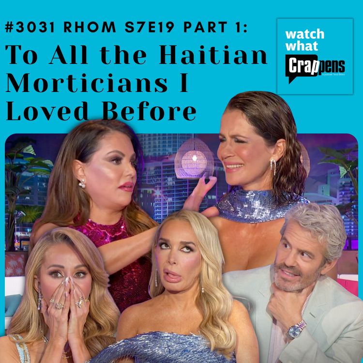 cover art for #3031 RHOM S7E19 Part 1: To All the Haitian Morticians I Loved Before