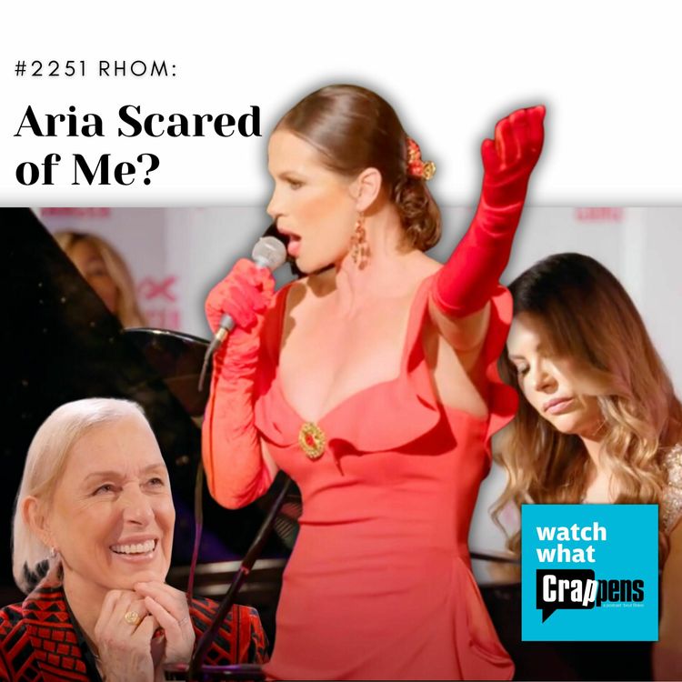 cover art for #2251 RHOM: Aria Scared of Me?