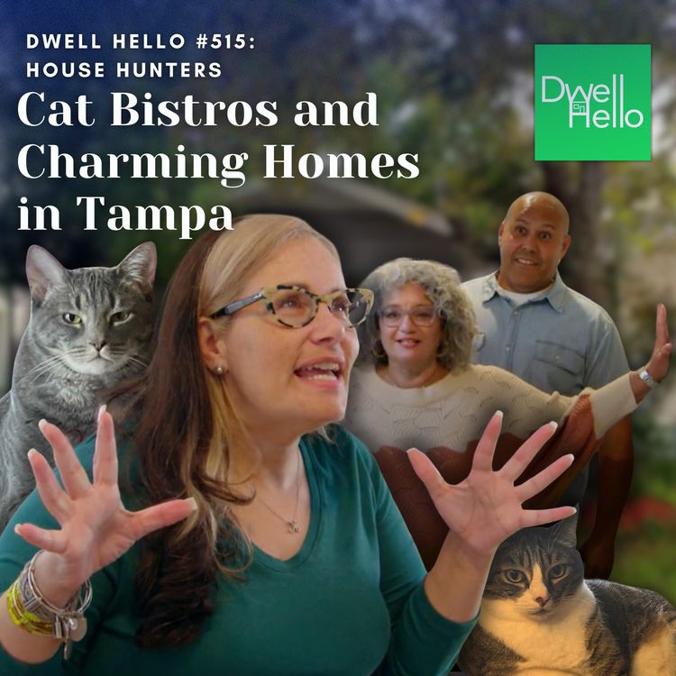 cover art for Dwell Hello #515: Cat Bistros and Charming Homes in Tampa