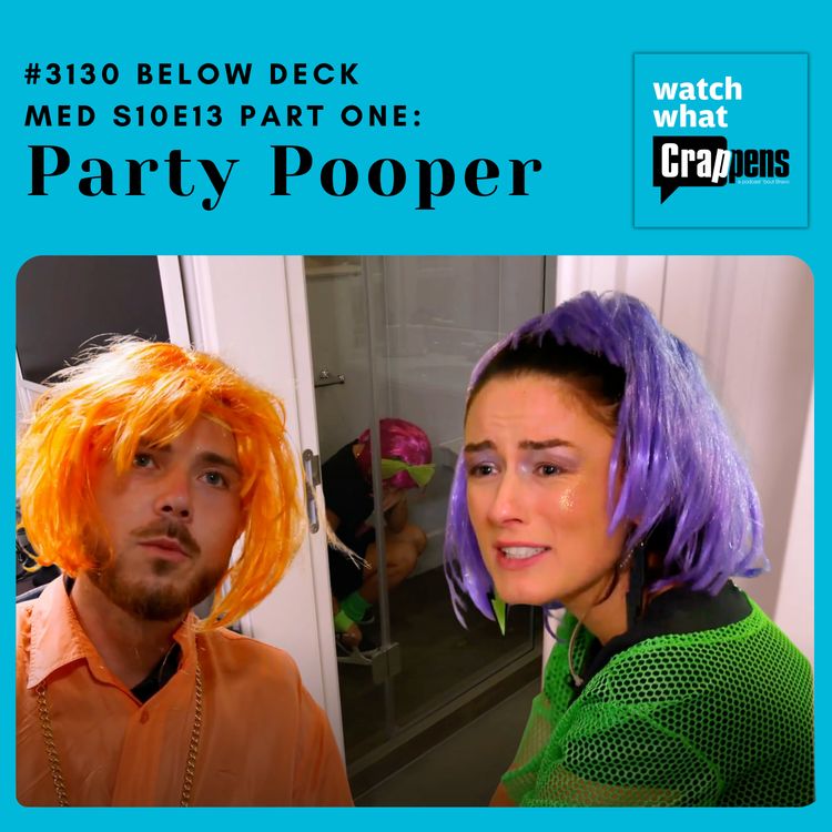 cover art for #3130 Below Deck Med S10E13: Party Pooper
