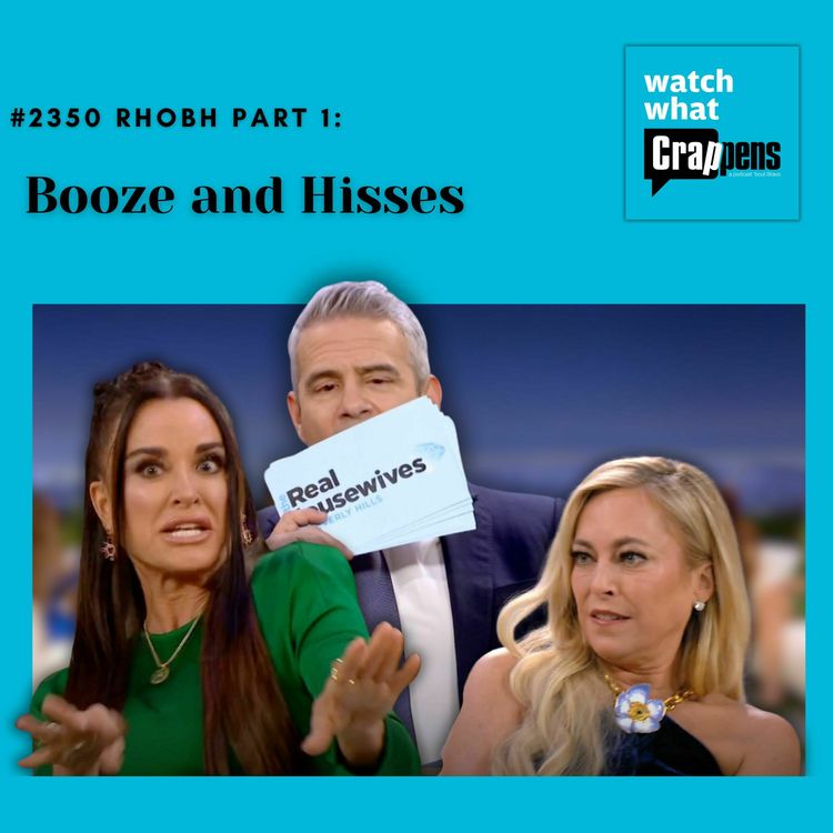 cover art for #2350 RHOBH, Part 1: Booze and Hisses