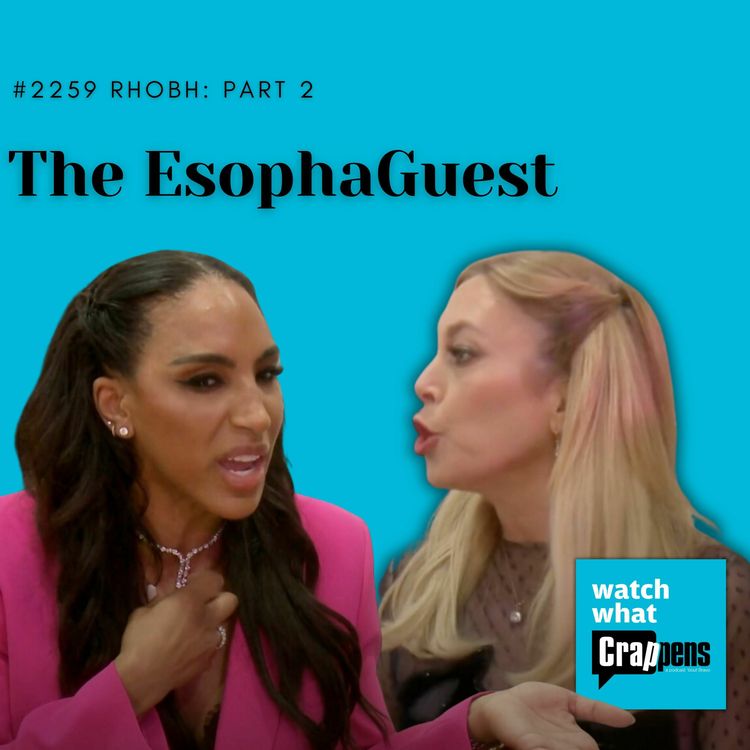 cover art for #2259 RHOBH Part 2: The EsophaGuest